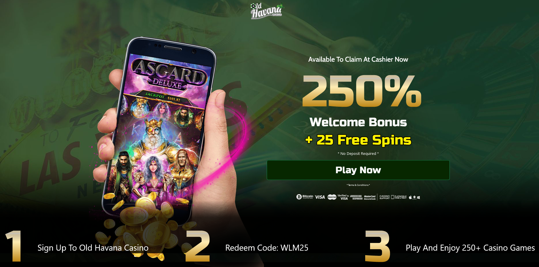 Old Havana
                                  Casino-250% WELCOME BONUS + 25 FREE
                                  SPINS